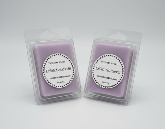I Wish You Would Wax Melts